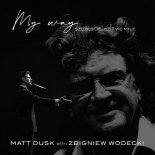 Matt Dusk & Zbigniew Wodecki - My Way (Szczęście Jest We Mnie)
