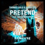 Thomas Gold & Auralize feat. Matthew Steeper - Pretend (Extended Mix)