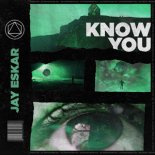 Jay Eskar - Know You (Original Mix)