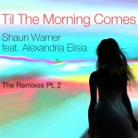 Shaun Warner Feat. Alexandria Elisia - Til The Morning Comes (Mark Hagan Remix)