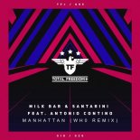 Milk Bar & Santarini Feat. Antonio Contino - Manhattan (Wh0 Remix)