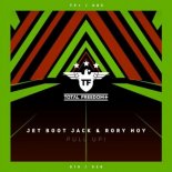 Jet Boot Jack & Rory Hoy - Pull Up! (Radio Edit)