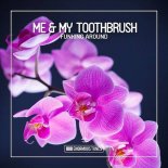 ME & MY TOOTHBRUSH - Funking Around (Original Club Mix)