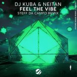 DJ Kuba & Neitan – Feel The Vibe (Steff Da Campo Extended Remix)