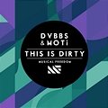 DVBBS and MOTi - This Is Dirty