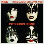 Kiss - I Was Made For Lovin\' You (Pitchugin Remix)
