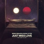Benny Benassi & Burak Yeter - Just Miss Love Ft. Saint Wilder (Original Mix)