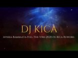 Afrika Bambaata Feel - The Vibe 2020 (Dj Kica Rework)