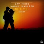Jay Frog feat. Sunny Marleen - Need You (Blaikz Radio Edit)