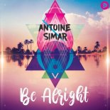 Antoine Simar - Be Alright (Extended Mix)