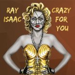 Ray Isaac - Crazy For You (Not Madonna Tech Mix)