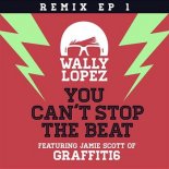 Wally Lopez feat. Jamie Scott - You Can't Stop The Beat
