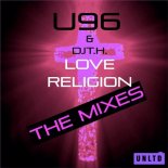 U96 Feat. Dj T.H. - Love Religion (Bombastica Remix)