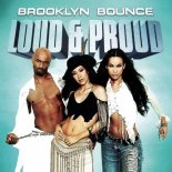 Brooklyn Bounce - Loud & Proud (Single Version)