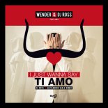 Wender & DJ Ross feat. Aira - I Just Wanna Say Ti Amo (DJ Ross & Alessandro Viale Extended Remix)