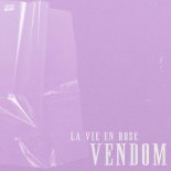 Vendom - La Vie En Rose (DJ Edit)