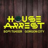 Sofi Tukker & Gorgon City - House Arrest (Radio Edit)