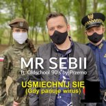 MR SEBII feat. Oldschool 90 s by Przemo - Uśmiechnij Się (Gdy Panuje Wirus) (Radio Edit)