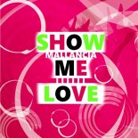 Mallancia - Show Me Love (Original Mix)