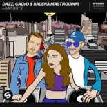 DAZZ, CALVO & Salena Mastroianni - I Just Got 2 (Radio Edit)