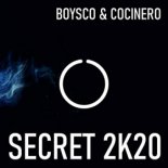 Boysco & Cocinero - Secret 2K20