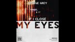 George Grey - If I Close My Eyes (Nikko Culture Remix)
