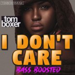 Tom Boxer - I Don't Care (Bass Boosted) (Original Mix)