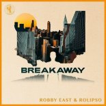 Robby East & Rolipso - Breakaway (Original Mix)