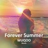 Indiiana, Drenchill - Forever Summer (WUQOO Remix)