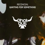 Reconceal - Waiting For Something