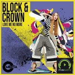 BLOCK & CROWN - Love Me No More (Original Mix)