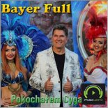 BAYER FULL - Pokochalem Cyganke (Radio Edit)