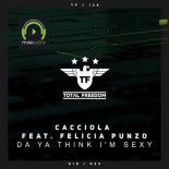 Cacciola Feat. Felicia Punzo - Da Ya Think I'm Sexy (Radio Edit)