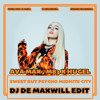 Ava Max , M83 x Hugel - Sweet But Psycho Midnite City (DJ De Maxwill Edit)