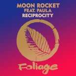 Moon Rocket feat. Paula - Reciprocity (Main Mix)