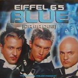 Eiffel 65 - Blue (Da Ba Dee) (DJ Ponte Ice Pop Radio)