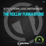 BLOCK & CROWN, LISSAT, MARTINA BUDDE - The Rollin  Funka Stone (Original Mix)