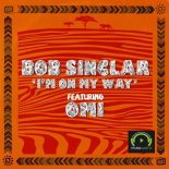 Bob Sinclar feat. OMI - I\'m On My Way (Radio Edit)