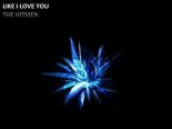 The Hitmen - Like I Love You (FUZE & DJ MULARSKI BOOTLEG)