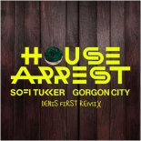 Sofi Tukker & Gorgon City - House Arrest (Denis First Remix) [Radio Mix]