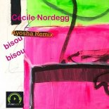 Cecile Nordegg - Bisou Bisou (Ayosha Remix)