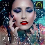 Betty Reed - Drunk On You (Silvio Carrano & Marcel Remix)