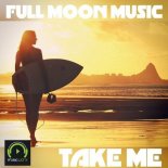 Full Moon Music - Take Me (Original Mix)