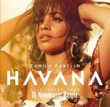 Camila Cabello feat. Young Thug - Havana (Dj Newmusic Remix)