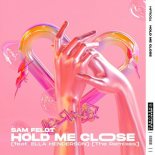 Sam Feldt Feat. Ella Henderson - Hold Me Close (Extended Club Mix)