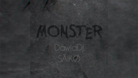 DawidDJ & SÄIKØ - Monster
