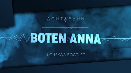 Achtabahn - Boten Anna (Nichekos Bootleg)