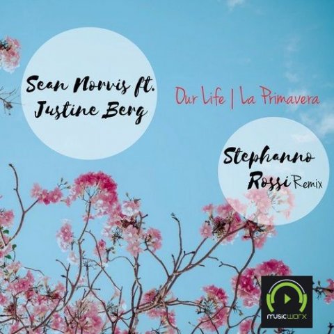 SEAN NORVIS ft. Justine Berg - Our Life (Stephano Rossi Extended Mix)