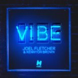 Joel Fletcher & Kennyon Brown - Vibe (Extended Mix)