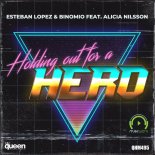 Esteban Lopez & Binomio feat Alicia Nilsson - Holding Out For A Hero (Original Mix)
